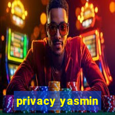 privacy yasmin